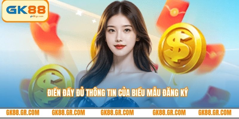 Điền đầy đủ thông tin của biểu mẫu đăng ký