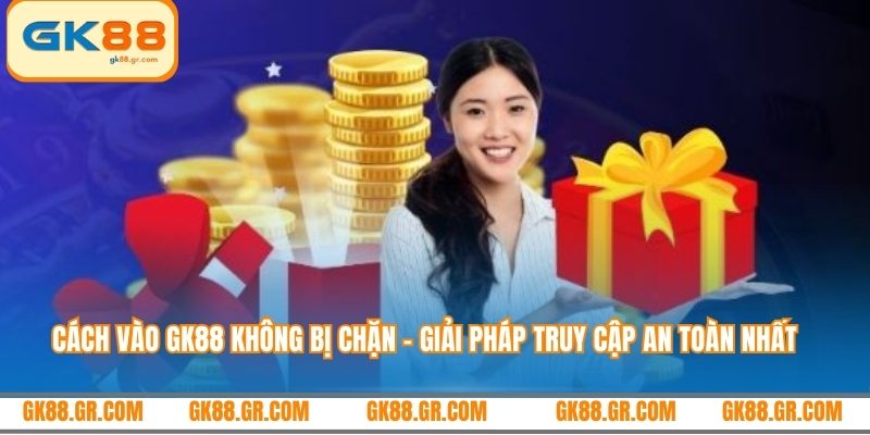Cách vào GK88