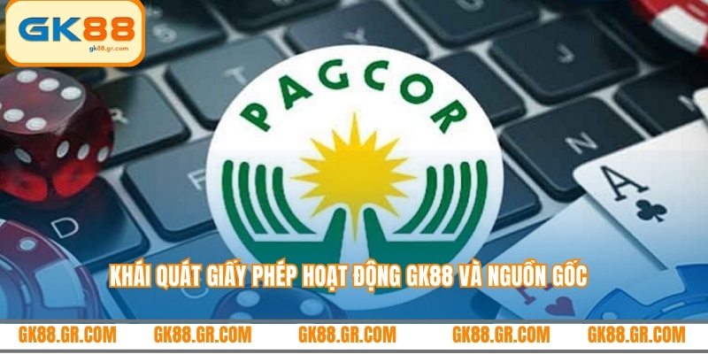 Khái quát giấy phép hoạt động GK88 và nguồn gốc