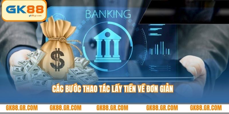 Các bước thao tác lấy tiền về đơn giản