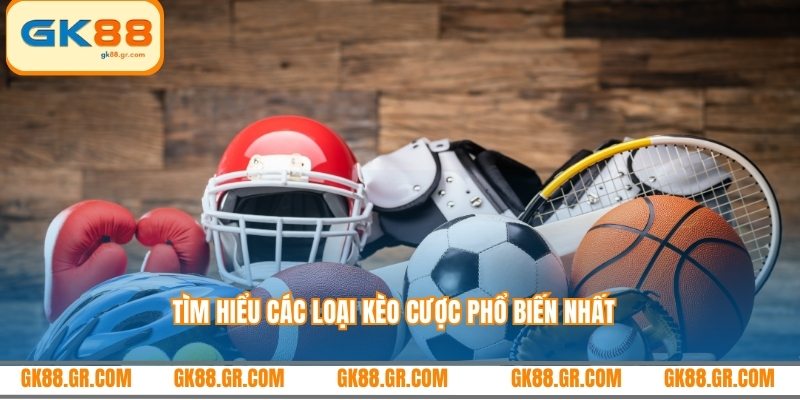 Tìm hiểu các loại kèo cược phổ biến nhất